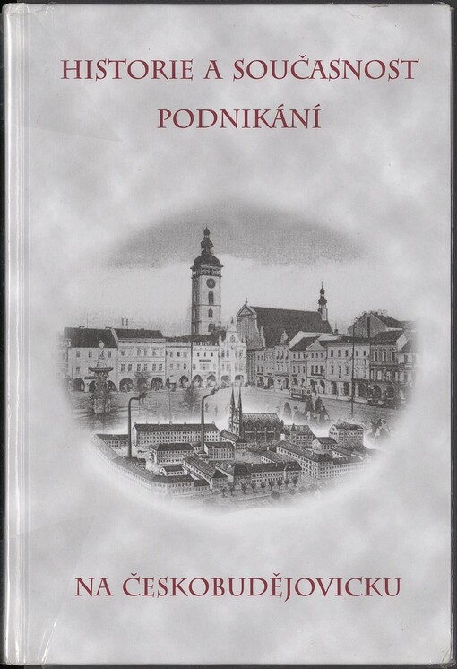 Historie a současnost podnikání na Českobudějovicku