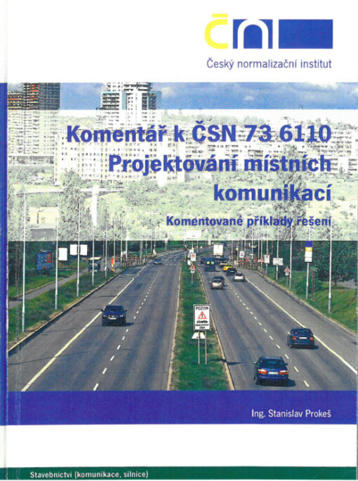 Projektování místních komunikací : komentář k ČSN 73 6110 : komentované příklady řešení