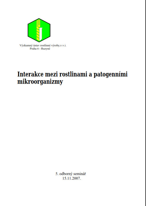 Interakce mezi rostlinami a patogenními mikroorganizmy : 5. odborný seminář 15.11.2007