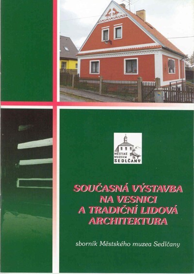 Současná výstavba na vesnici a tradiční lidová architektura : sborník Městského muzea Sedlčany