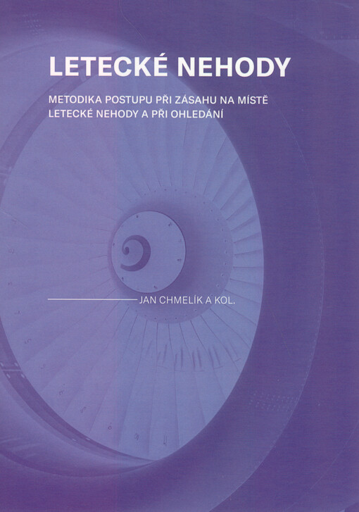 Letecké nehody : metodika postupu při zásahu na místě letecké nehody a při ohledání