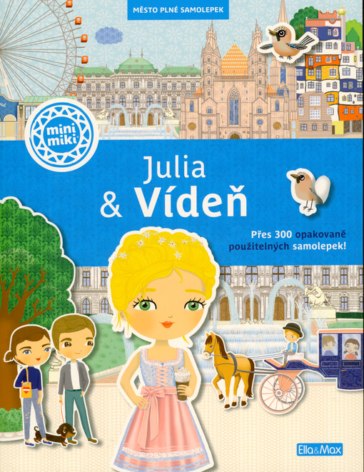 Julia & Vídeň : město plné samolepek : přes 300 opakovaně použitelných samolepek!