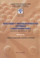 Nové trendy v mikroelektronických systémech a nanotechnologiích : MIKROSYN : výzkumný záměr Ministerstva školství, mládeže a tělovýchovy MSM 0021630503 : sborník semináře o výsledcích výzkumného záměru v roce 2007 : Brno, 14. prosince 2007