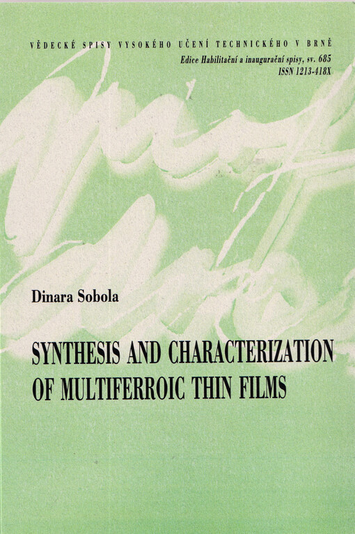 Synthesis and Characterization of multiferroic thin films = Syntéza a charakterizace multiferroických tenkých vrstev : habilitation theisis summary
