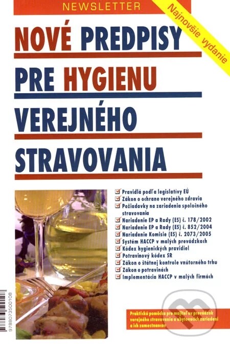 Nové predpisy pre hygienu verejného stravovania : praktická pomôcka pre majiteľov prevádzok verejného stravovania a ubytovacích zariadení a ich zamestnancov