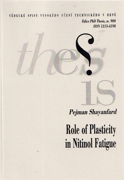 Role of plasticity in nitinol fatigue = Úloha plasticity v únavě nitinolu : zkrácená verze Ph.D. Thesis