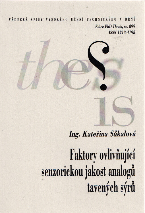 Faktory ovlivňující senzorickou jakost analogů tavených sýrů = Factors influencing sensory quality of processed cheese analogues : zkrácená verze Ph.D. Thesis