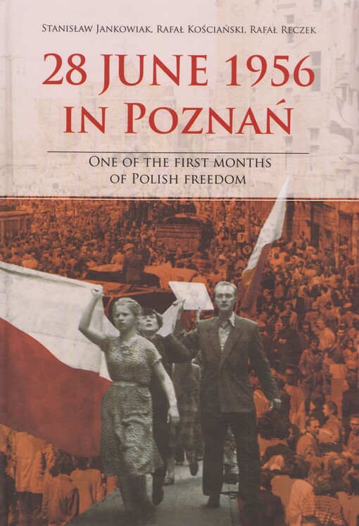 28 june 1956 in Poznań : one of the first months of Polish freedom