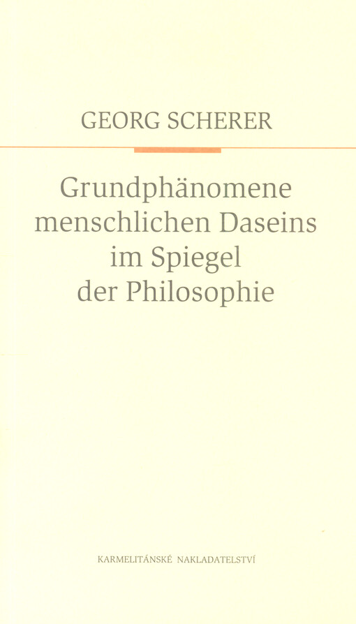 Grundphänomene menschlichen Daseins im Spiegel der Philosophie