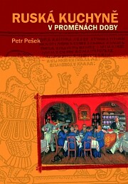Ruská kuchyně v proměnách doby : gastro-etno-kulturní studie