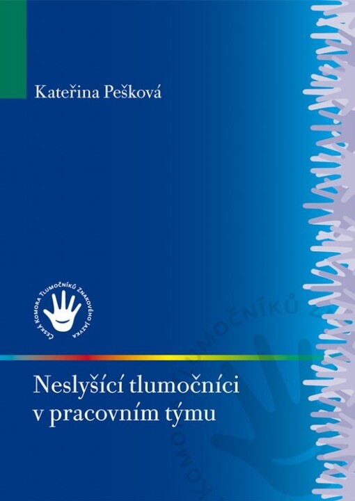 Neslyšící tlumočníci v pracovním týmu