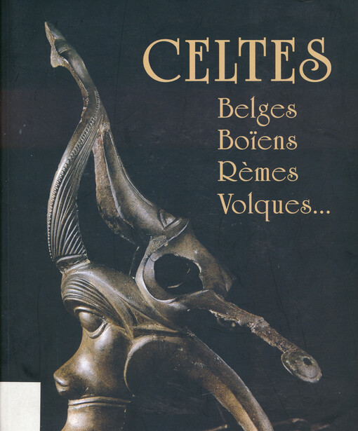 Celtes Belges, BoЇens, Rѐmes, Volques... :[exposition], Musée royal de Mariemont, [3 juin-3 décembre] 2006