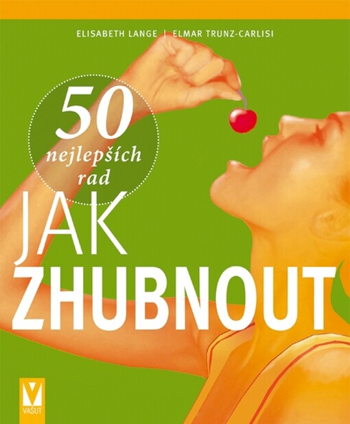 50 nejlepších rad, jak zhubnout