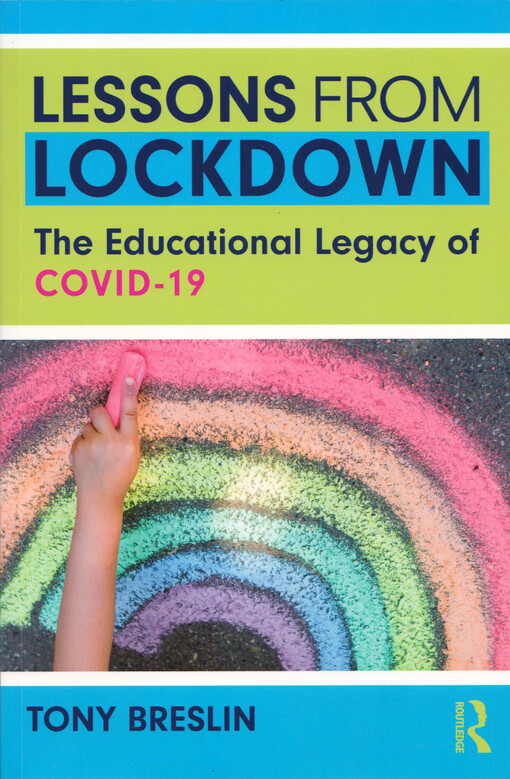 Lessons from lockdown : the educational legacy of Covid-19
