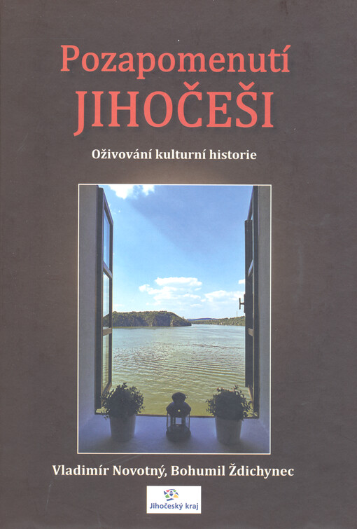 Pozapomenutí Jihočeši : oživování kulturní historie