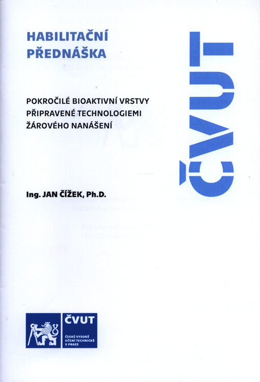 Pokročilé bioaktivní vrstvy připravené technologiemi žárového nanášení = Advanced bioactive coatings by thermal spray methods