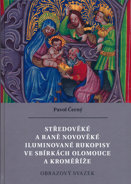 Středověké a raně novověké iluminované rukopisy ve sbírkách Olomouce a Kroměříže