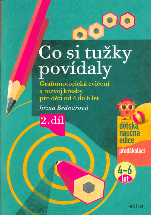 Co si tužky povídaly : grafomotorická cvičení a rozvoj kresby pro děti od 4 do 6 let - 2. díl