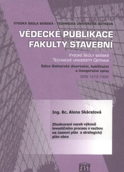 Zhodnocení vazeb výkonů investičního procesu s vazbou na územní plán a strategický plán obce : autoreferát disertační práce