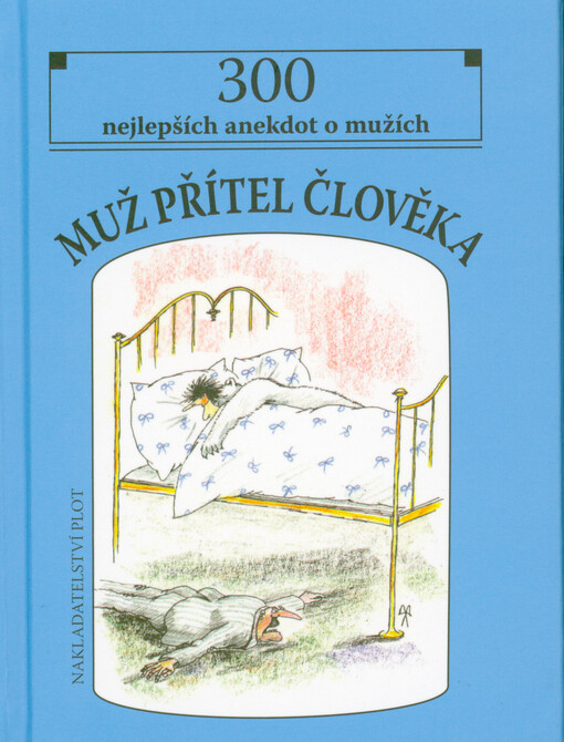Muž přítel člověka : 300 nejlepších anekdot o mužích