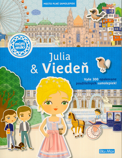 Julia & Viedeň : mesto plné samolepiek : vyše 300 opakovane použiteľných samolepiek!