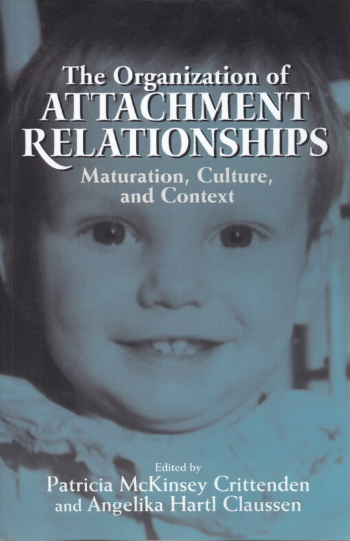 The organization of attachment relationships : maturation, culture, and context