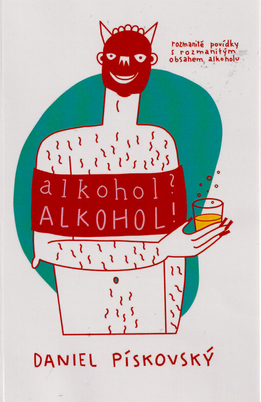 Alkohol? Alkohol! : rozmanité povídky s rozmanitým obsahem alkoholu