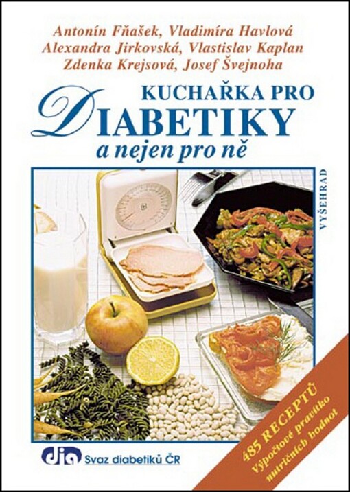 Kuchařka pro diabetiky a nejen pro ně : 485 receptů