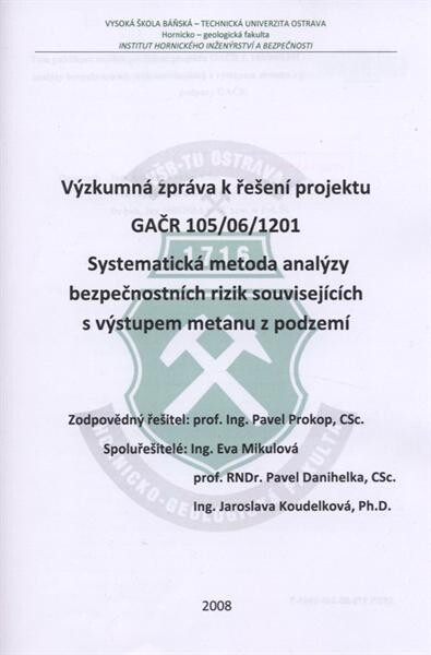 Výzkumná zpráva k řešení projektu GAČR 105/06/1201 Systematická metoda analýzy bezpečnostních rizik souvisejících s výstupem metanu z podzemí