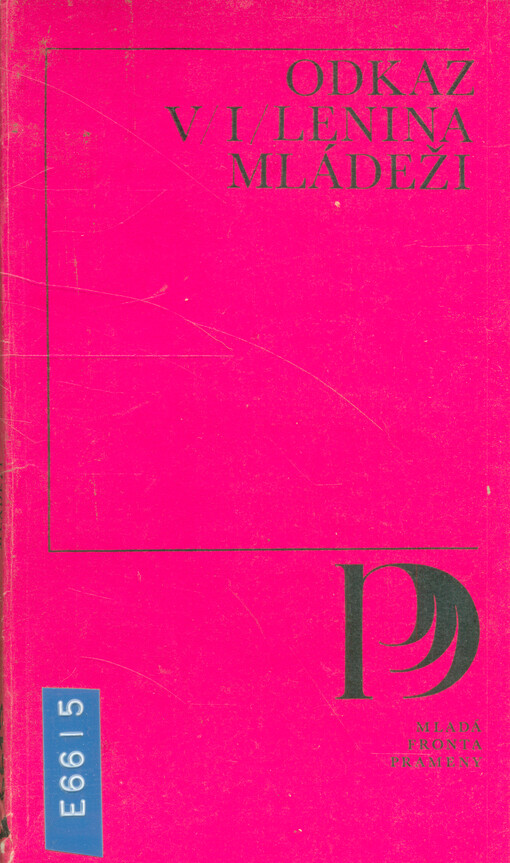 Odkaz V.I. Lenina mládeži : [sborník dokumentů a vzpomínek na historický projev V.I. Lenina na 3. sjezdu Komsomolu v roce 1920] 