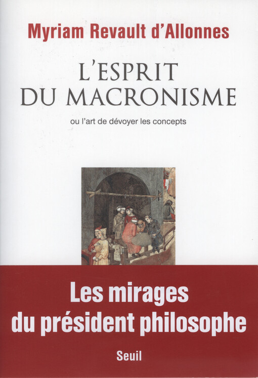 L'esprit du macronisme, ou, L'art de dévoyer les concepts