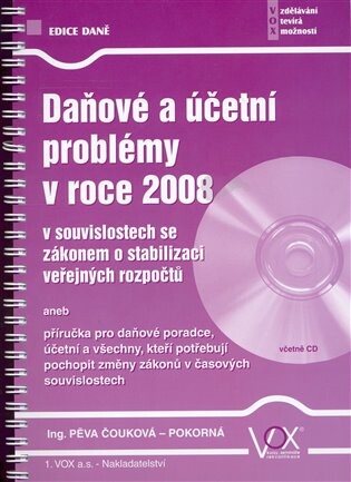 Daňové a účetní problémy v roce 2008 v souvislostech se zákonem o stabilizaci veřejných rozpočtů, aneb, Příručka pro daňové poradce, účetní a všechny, kteří potřebují pochopit změny zákonů v časových souvislostech
