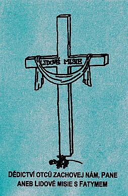 Dědictví otců zachovej nám, Pane, aneb, Lidové misie s Fatymem