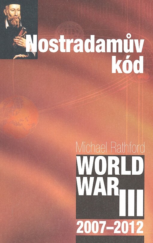 Nostradamův kód : World War III. : 2007-2012