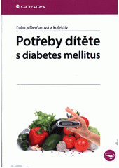 Potřeby dítěte s diabetes mellitus  (odkaz v elektronickém katalogu)