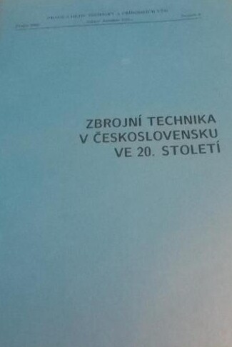 Zbrojní technika v Československu ve 20. století : komparace bojové techniky pozemního vojska ve světě a v ČR