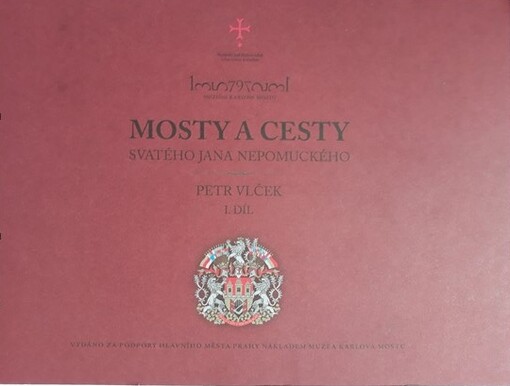 Mosty a cesty svatého Jana Nepomuckého. I. díl