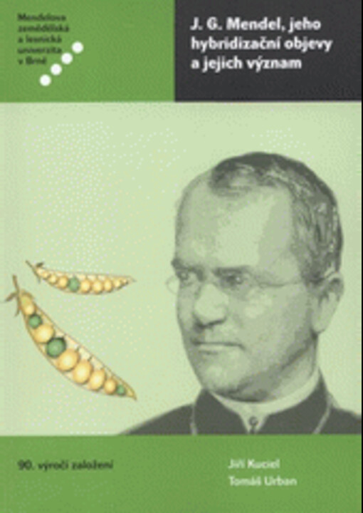 J.G. Mendel, his hybridization discoveries and theirs significance: monograph