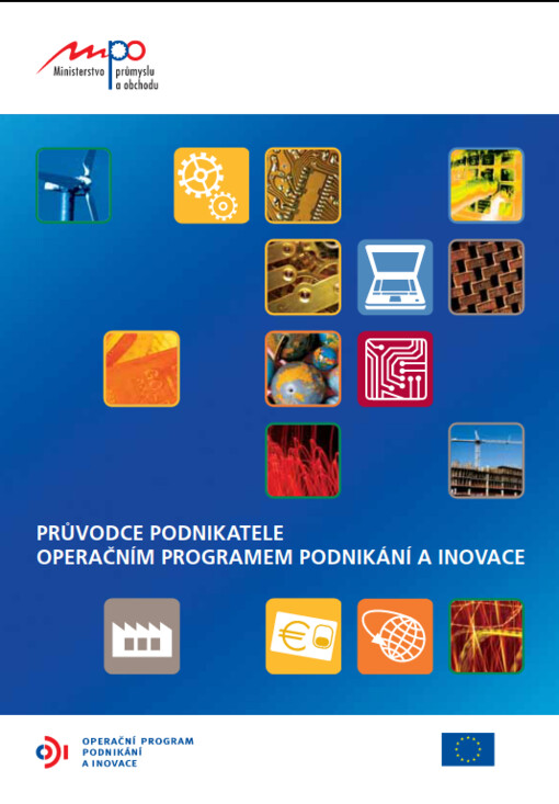 Průvodce podnikatele Operačním programem Podnikání a inovace : investice do Vaší budoucnosti