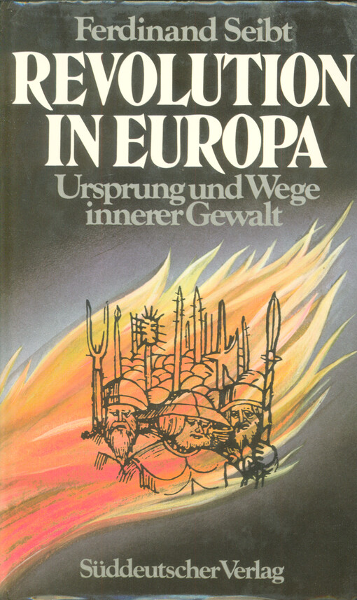 Revolution in Europa / : Ursprung und Wege innerer Gewalt. Strukturen, Elemente, Exempel :