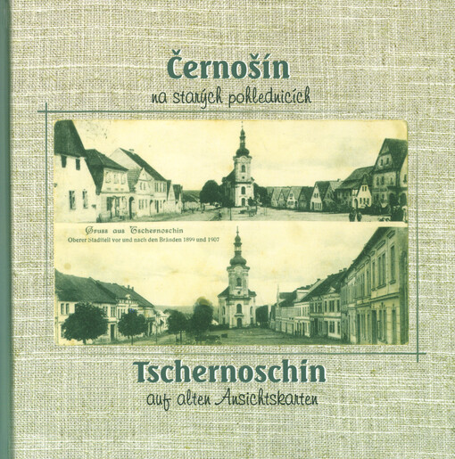 Černošín na starých pohlednicích = Tschernoschin auf alten Ansichtskarten