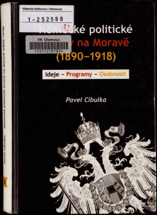 Německé politické strany na Moravě (1890-1918) :ideje - programy - osobnosti