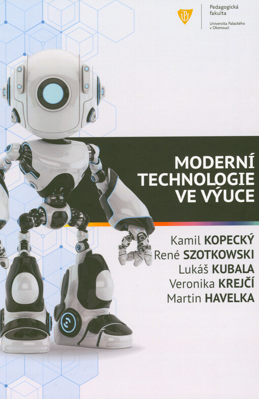 Moderní technologie ve výuce : (o moderních technologiích ve výuce s pedagogy pro pedagogy)
