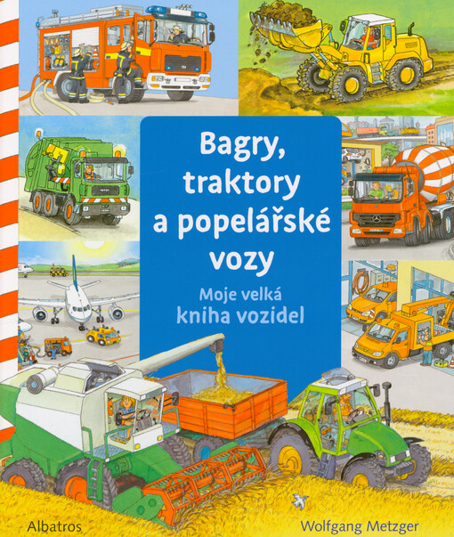 Bagry, traktory a popelářské vozy : moje velká kniha vozidel