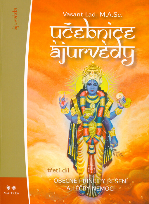 Učebnice ájurvédy. Třetí díl, Obecné principy řešení a léčby nemocí