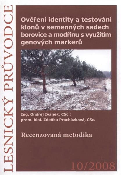Ověření identity a testování klonů v semenných sadech borovice a modřínu s využitím genových markerů :recenzovaná metodika