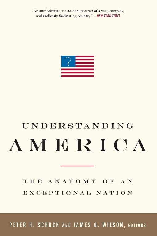 Understanding America : the anatomy of an exceptional nation
