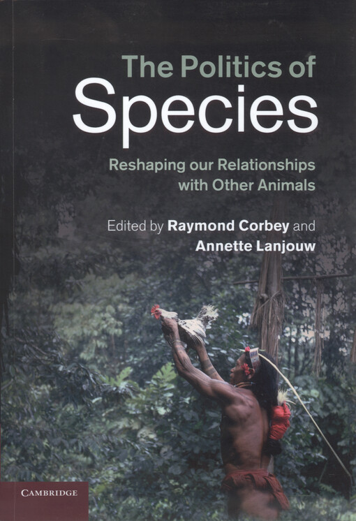 The politics of species : reshaping our relationships with other animals
