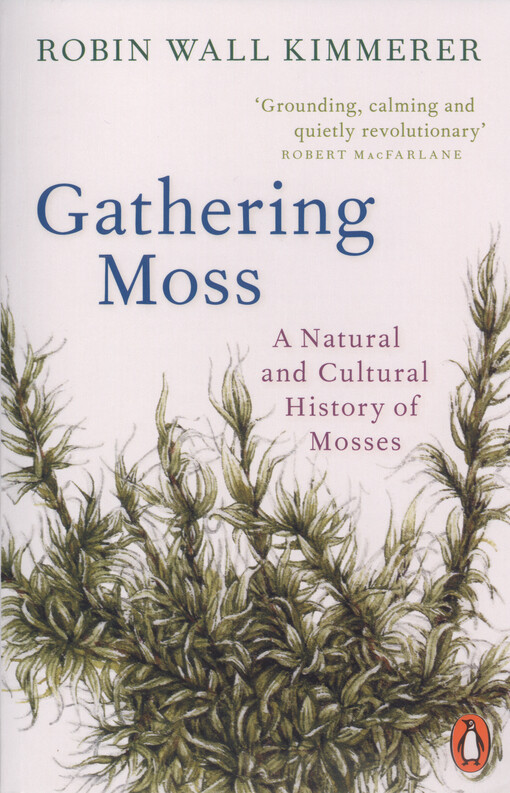Gathering moss : a natural and cultural history of mosses