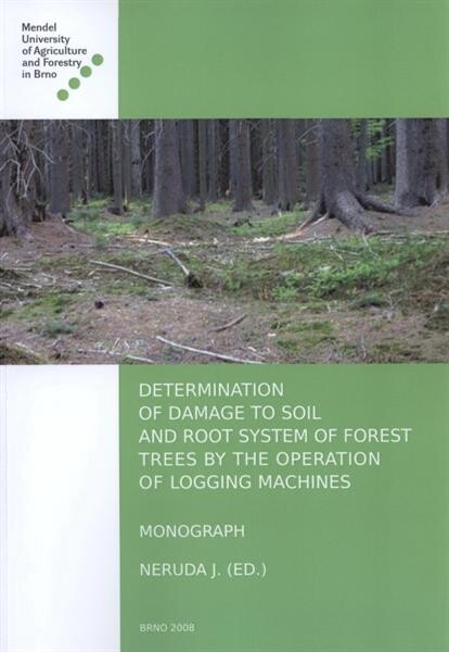 Determination of damage to soil and root systems of forest trees by the operation of logging machines : monograph